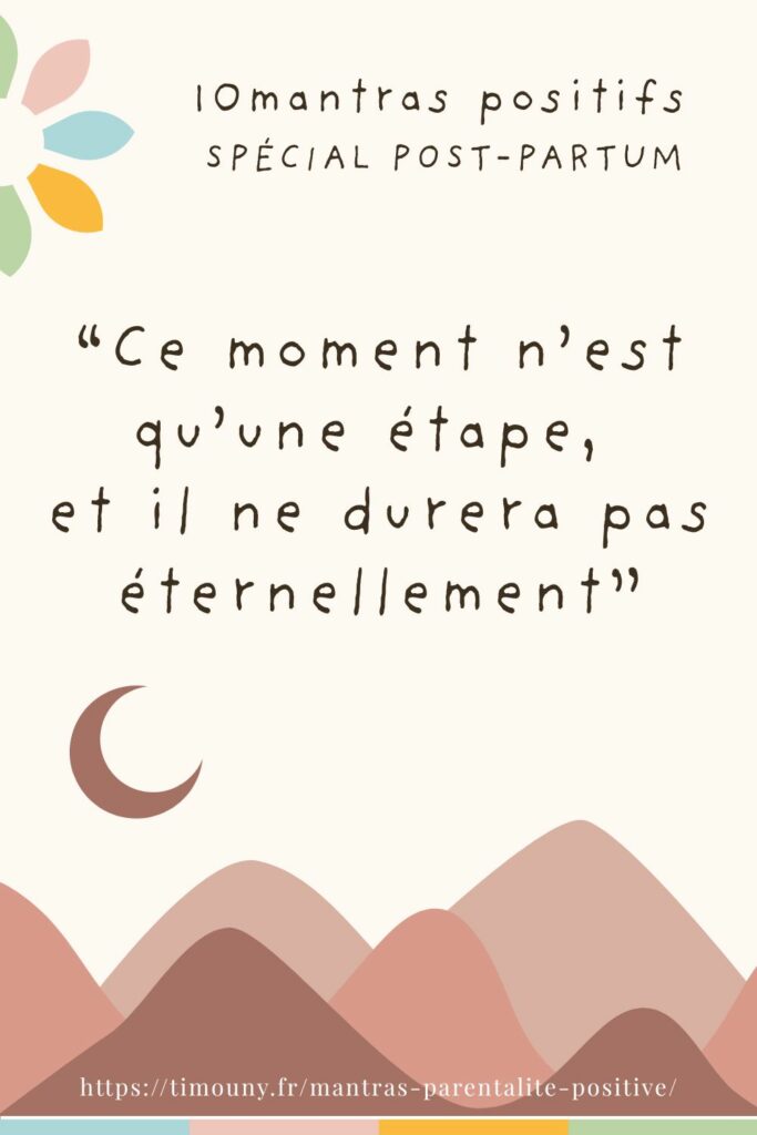 10 mantras pour vivre sereinement le post-partum 6 mantra post-partum 1/10