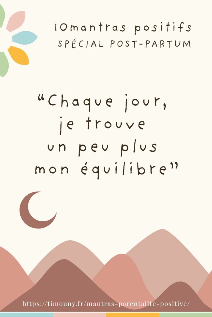 10 mantras pour vivre sereinement le post-partum 3 mantra post-partum 7/10