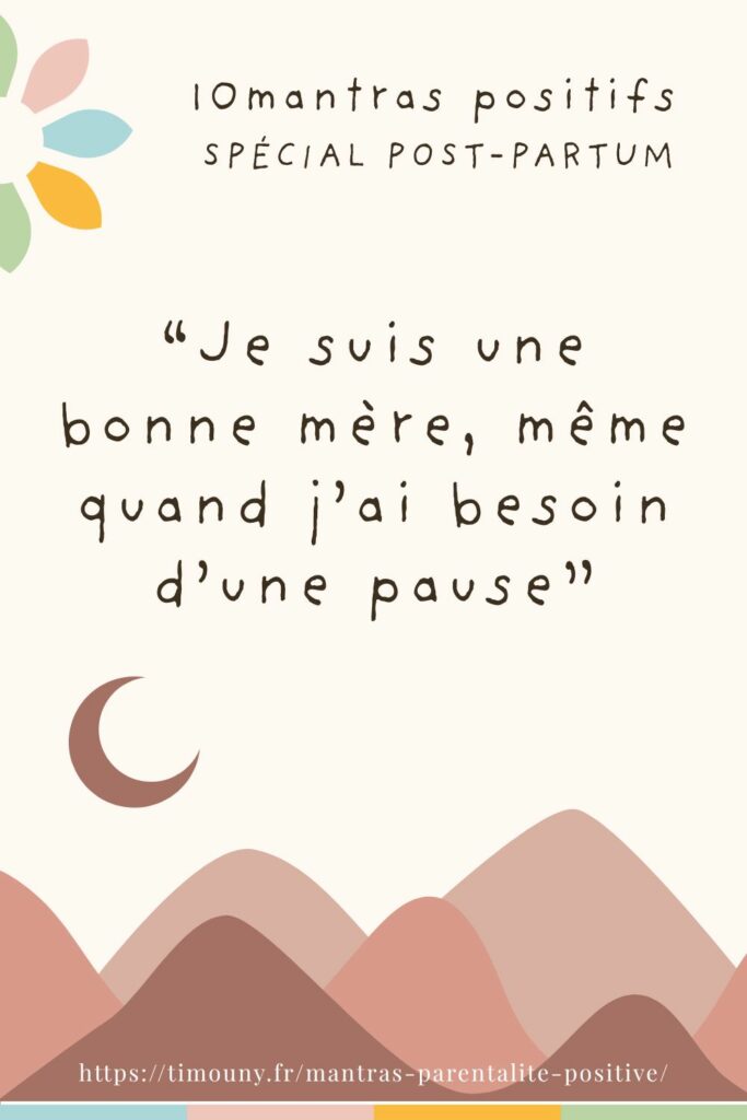 10 mantras pour vivre sereinement le post-partum 8 mantra post-partum 3/10